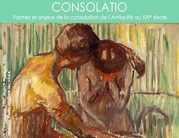 Consolation. Formes et enjeux de la consolation de l’Antiquité au XXIe siècle
