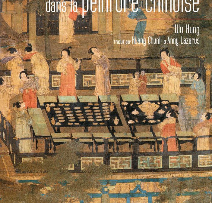 Présentation du livre des PUP, collection Arts : L’espace féminin dans la peinture chinoise de Wu Hung, par Anny Lazarus et Sylvie Coëllier